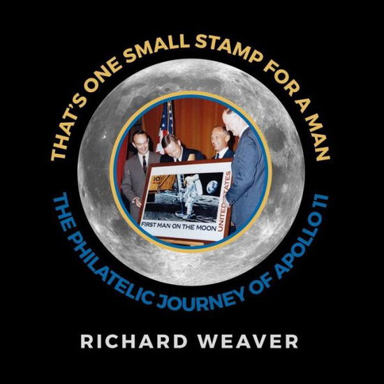 Cover for Richard Weaver · That's One Small Stamp for a Man : The Philatelic Journey of Apollo 11 (Pocketbok) (2019)