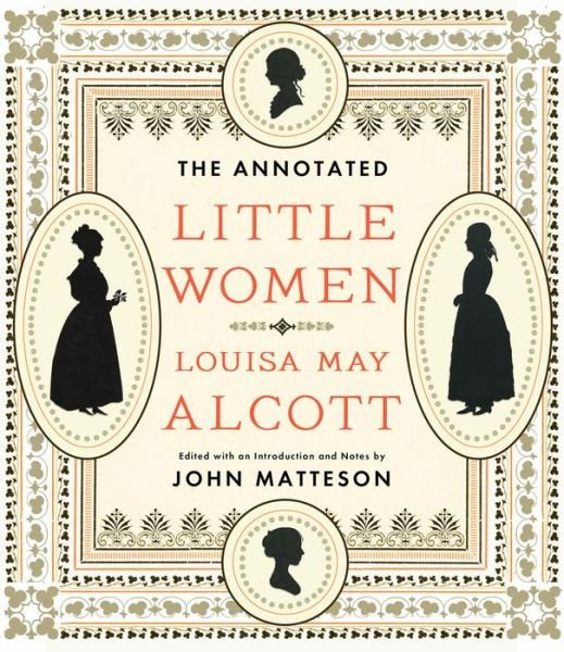 Cover for Louisa May Alcott · The Annotated Little Women - The Annotated Books (Hardcover Book) (2015)