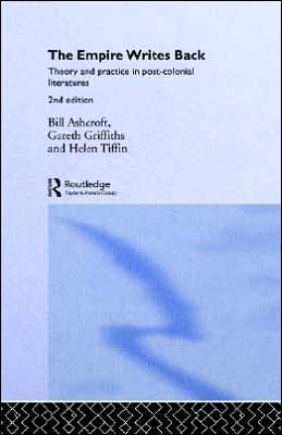 Cover for Ashcroft, Bill (University of New South Wales, Australia) · The Empire Writes Back: Theory and Practice in Post-Colonial Literatures - New Accents (Hardcover Book) (2002)