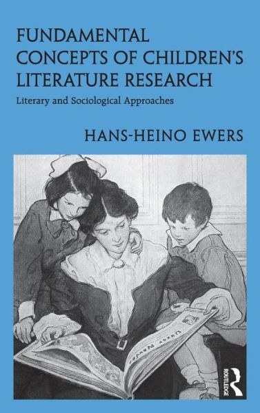 Cover for Hans-Heino Ewers · Fundamental Concepts of Children's Literature Research: Literary and Sociological Approaches - Children's Literature and Culture (Hardcover Book) (2009)