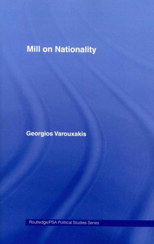 Cover for Georgios Varouxakis · Mill on Nationality - Routledge / PSA Political Studies Series (Taschenbuch) (2013)