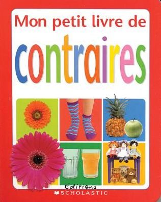 Cover for Chez Picthall · Mon Petit Livre de Contraires (Board book) (2004)