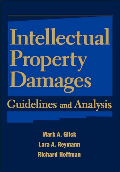 Cover for Glick, Mark A. (University of Utah, UT) · Intellectual Property Damages: Guidelines and Analysis (Hardcover Book) (2002)