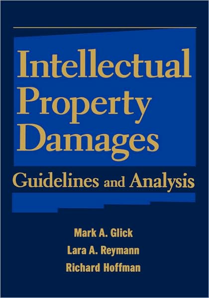 Cover for Glick, Mark A. (University of Utah, UT) · Intellectual Property Damages: Guidelines and Analysis (Hardcover Book) (2002)