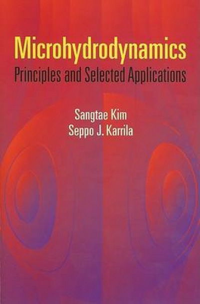 Cover for Sangtae Kim · Microhydrodynamics: Principles and Selected Applications - Dover Civil and Mechanical Engineering (Paperback Book) (2005)