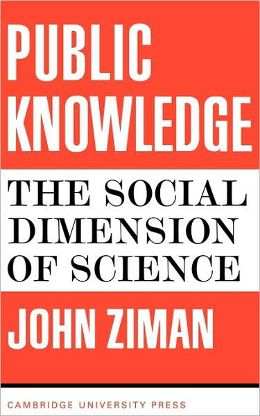 Cover for Ziman, J. M. (University of Bristol) · Public Knowledge: An Essay Concerning the Social Dimension of Science (Paperback Book) (1968)