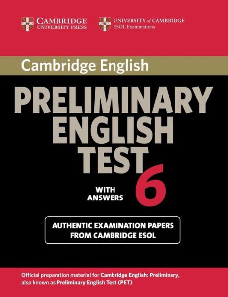 Cover for Cambridge ESOL · Cambridge Preliminary English Test 6 Student's Book with answers: Official Examination Papers from University of Cambridge ESOL Examinations - PET Practice Tests (Paperback Book) [Student edition] (2010)