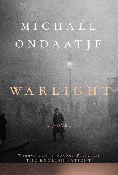 Cover for Michael Ondaatje · Warlight: A novel (Gebundenes Buch) (2018)