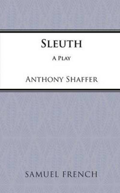 Sleuth - Anthony Shaffer - Bøger - Samuel French Ltd - 9780573140198 - 1970