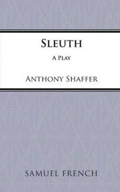 Sleuth - Anthony Shaffer - Books - Samuel French Ltd - 9780573140198 - 1970
