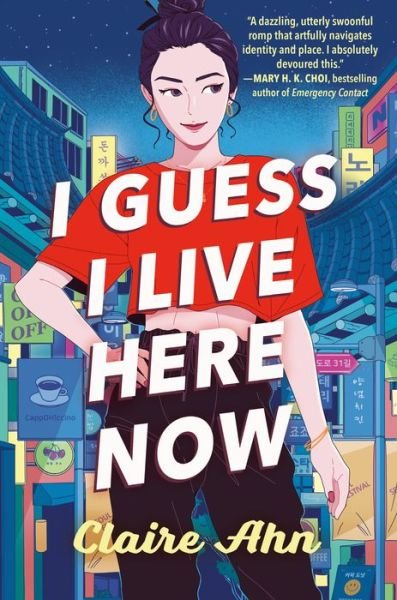 Cover for Claire Ahn · I Guess I Live Here Now (Gebundenes Buch) (2022)