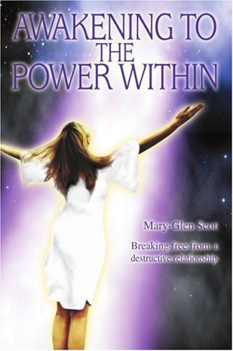 Cover for Mary Scot · Awakening to the Power Within: Breaking Free from a Destructive Relationship (Paperback Book) (2005)