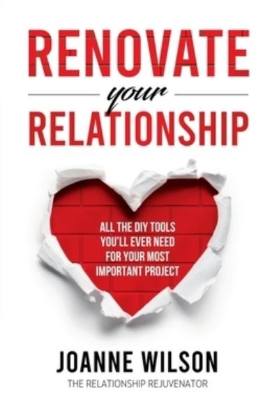 Joanne Wilson · Renovate Your Relationship: All the DIY Tools You'Ll Ever Need for Your Most Important Project (Paperback Book) (2020)