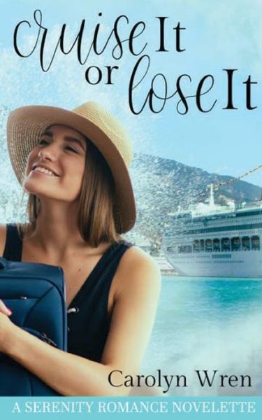 Cruise it or lose it - Carolyn Wren - Książki - Serenity Press Pty.Ltd - 9780648589198 - 21 czerwca 2019