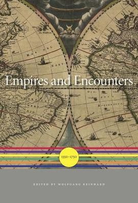 Empires and Encounters: 1350–1750 - A History of the World - Wolfgang Reinhard - Books - Harvard University Press - 9780674047198 - June 9, 2015