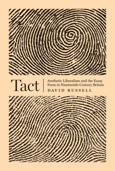 Cover for David Russell · Tact: Aesthetic Liberalism and the Essay Form in Nineteenth-Century Britain (Inbunden Bok) (2017)