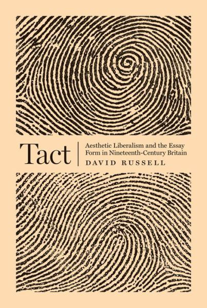 Cover for David Russell · Tact: Aesthetic Liberalism and the Essay Form in Nineteenth-Century Britain (Hardcover bog) (2017)