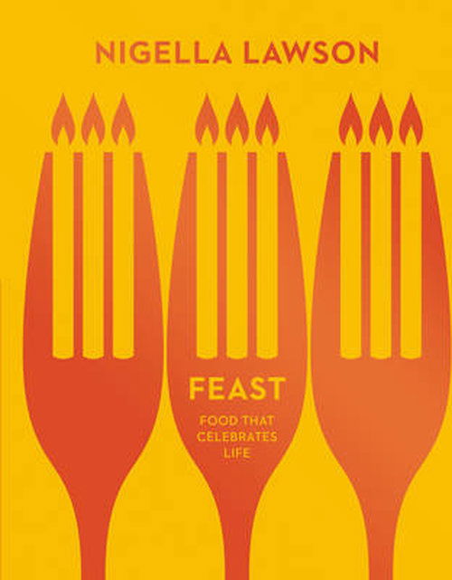 Feast: Food that Celebrates Life (Nigella Collection) - Nigella Lawson - Livros - Vintage Publishing - 9780701189198 - 4 de setembro de 2014