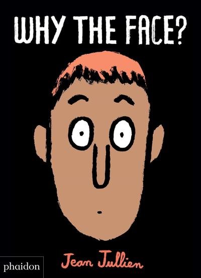 Cover for Jean Jullien · Why The Face? (Board book) (2018)