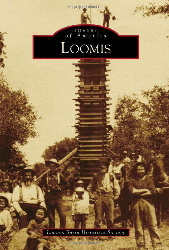 Cover for Loomis Basin Historical Society · Loomis (Images of America) (Paperback Book) (2009)