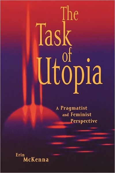 Cover for Erin McKenna · The Task of Utopia: A Pragmatist and Feminist Perspective (Paperback Book) (2001)