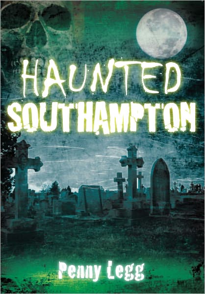 Cover for Penny Legg · Haunted Southampton (Paperback Book) (2011)