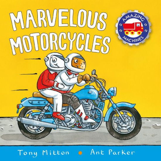 Cover for Tony Mitton · Marvelous Motorcycles - Amazing Machines (Board book) (2018)