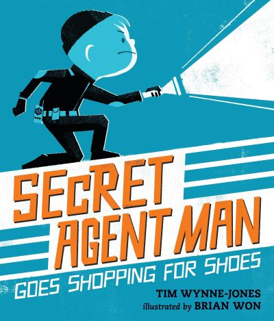 Cover for Tim Wynne-Jones · Secret Agent Man goes shopping for shoes (Book) [First edition. edition] (2016)