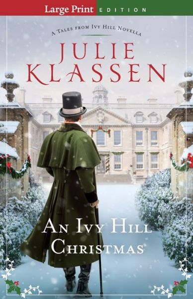 Cover for Julie Klassen · Ivy Hill Christmas  An - A Tales from Ivy Hill Novella (N/A) [Large Print edition] (2020)