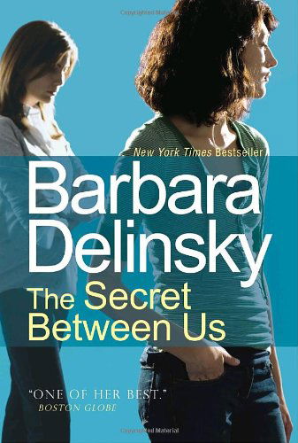 The Secret Between Us - Barbara Delinsky - Books - Broadway Books - 9780767925198 - October 1, 2008