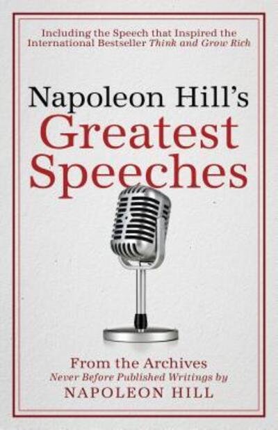 Cover for Napoleon Hill · Napoleon Hill's Greatest Speeches An Official Publication of The Napoleon Hill Foundation (Innbunden bok) (2016)