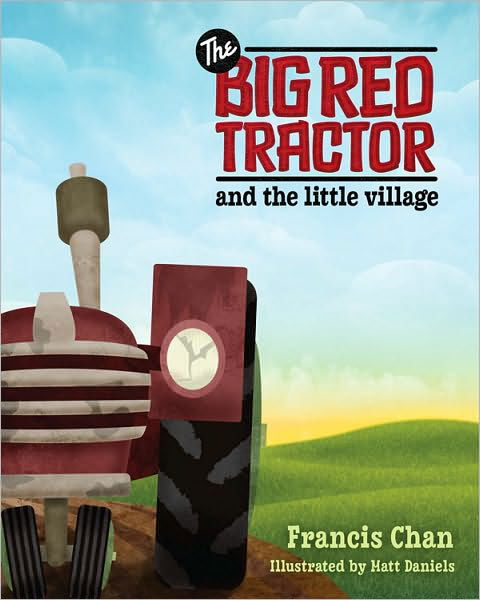 Cover for Francis Chan · Big Red Tractor &amp; the Littlevillage (Hardcover bog) (2010)