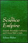 Cover for Zaheer Baber · The Science of Empire: Scientific Knowledge, Civilization, and Colonial Rule in India (S U N Y Series in Science, Technology, and Society) (Gebundenes Buch) (1996)