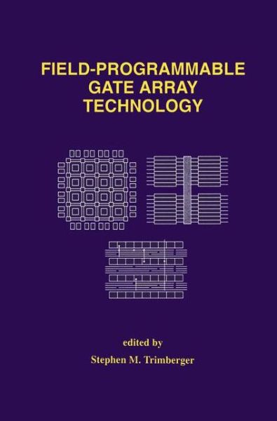 Cover for Stephen Trimberger · Field-Programmable Gate Array Technology (Hardcover Book) [1994 edition] (1994)