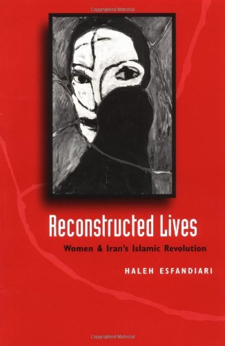 Cover for Esfandiari, Haleh (c/o Joseph Brinley, Managing Editor, Woodrow Wilson Center Press) · Reconstructed Lives: Women and Iran's Islamic Revolution (Paperback Book) (1997)