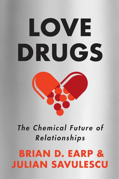 Cover for Julian Savulescu · Love Drugs The Chemical Future of Relationships (Bog) (2020)