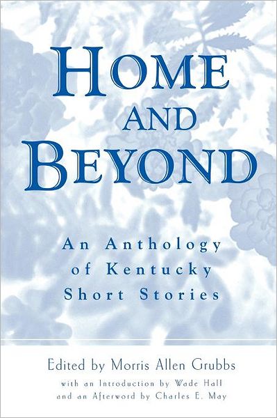 Cover for Morris Allen Grubbs · Home and Beyond: An Anthology of Kentucky Short Stories (Paperback Book) (2002)