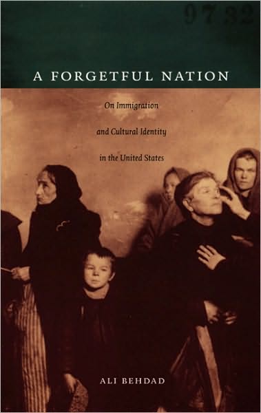 Cover for Ali Behdad · A Forgetful Nation: On Immigration and Cultural Identity in the United States (Paperback Book) (2005)