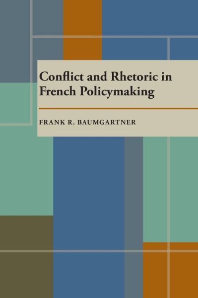Cover for Frank R. Baumgartner · Conflict and Rhetoric in French Policymaking (Paperback Book) (1989)