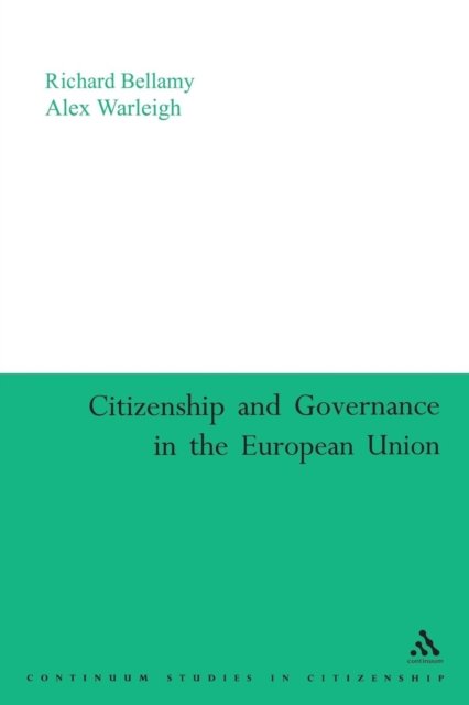 Cover for Richard Bellamy · Citizenship and Governance in the European Union (Paperback Book) [New edition] (2005)