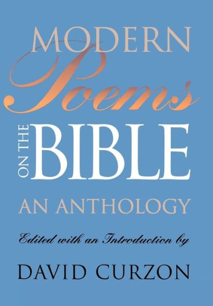 Modern Poems on the Bible: An Anthology - David Curzon - Books - Jewish Publication Society - 9780827609198 - February 1, 2010