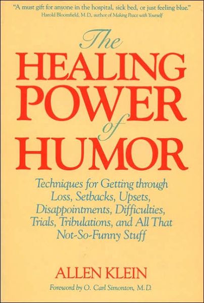 Cover for Allen Klein · The Healing Power of Humor: Techniques for Getting Through Loss, Setbacks, Upsets, Disappointments, Difficulties, Trials, Tribulations and All That (Paperback Book) (1989)