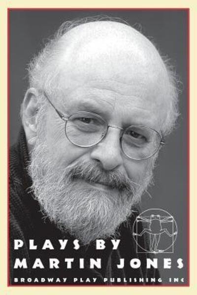 Plays by Martin Jones - Martin Jones - Livres - Broadway Play Publishing - 9780881452198 - 1 septembre 2003