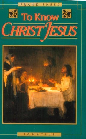 Cover for Frank Sheed · To Know Christ Jesus (Paperback Book) (1992)