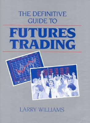 The Definitive Guide to Futures Trading (Volume I) - Larry Williams - Libros - Windsor Books - 9780930233198 - 13 de enero de 1998