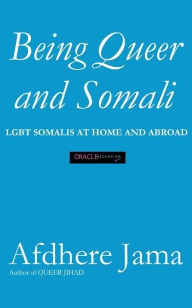 Cover for Afdhere Jama · Being Queer and Somali: Lgbt Somalis at Home and Abroad (Paperback Book) (2015)
