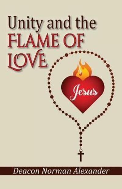 Cover for Deacon Norman Alexander · Unity and the Flame of Love (Paperback Bog) (2019)