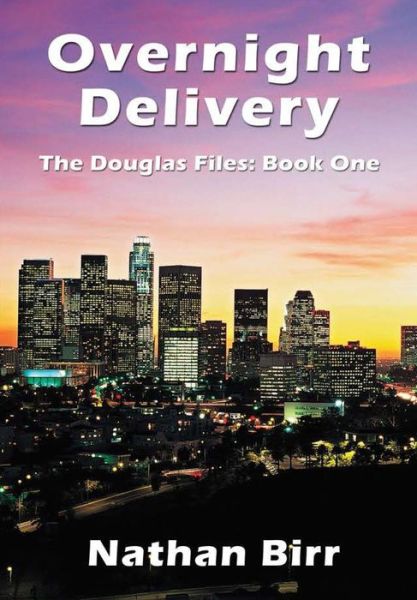 Cover for Nathan Birr · Overnight Delivery - The Douglas Files : Book One (Hardcover Book) (2016)