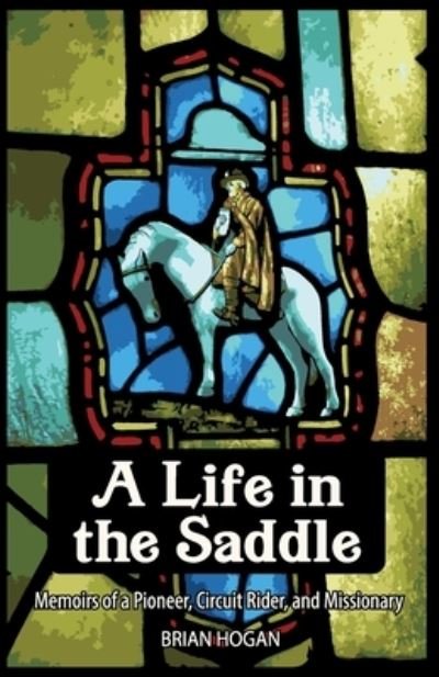 Cover for Brian P Hogan · A Life in the Saddle (Paperback Book) (2022)