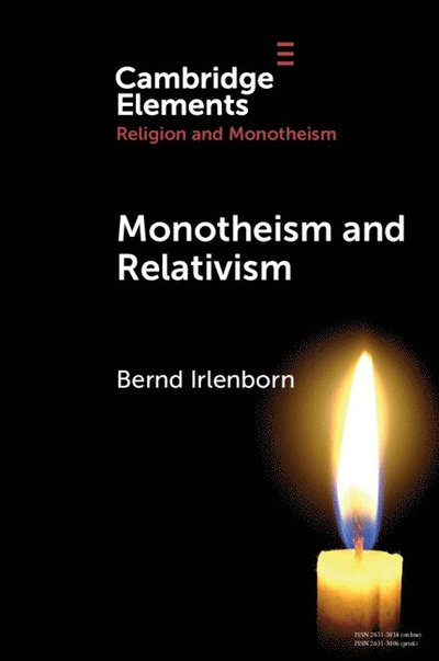 Cover for Irlenborn, Bernd (Theologische Fakultat Paderborn) · Monotheism and Relativism - Elements in Religion and Monotheism (Paperback Book) (2025)